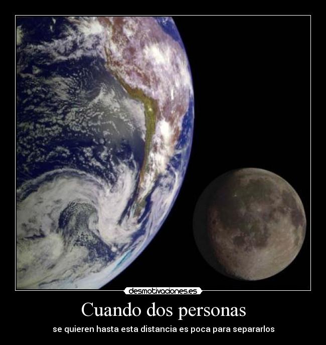 Cuando dos personas - se quieren hasta esta distancia es poca para separarlos