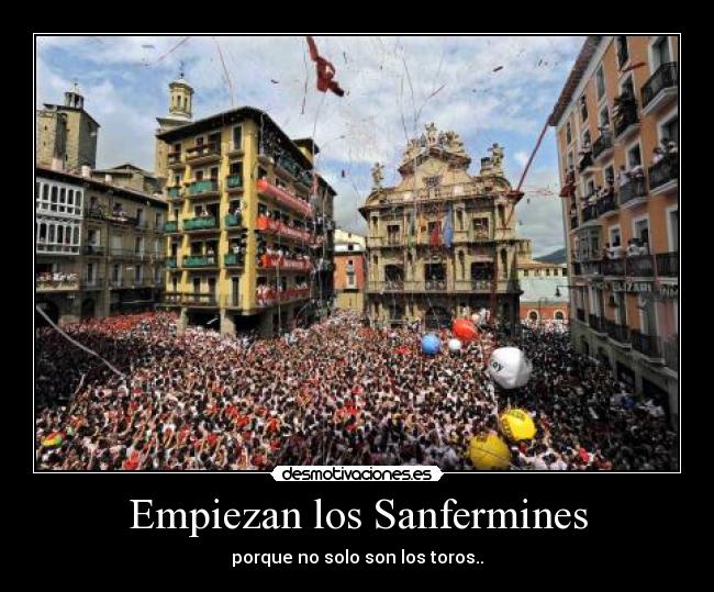 Empiezan los Sanfermines - porque no solo son los toros..