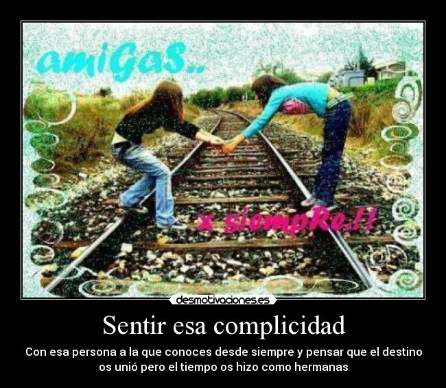 Sentir esa complicidad -
