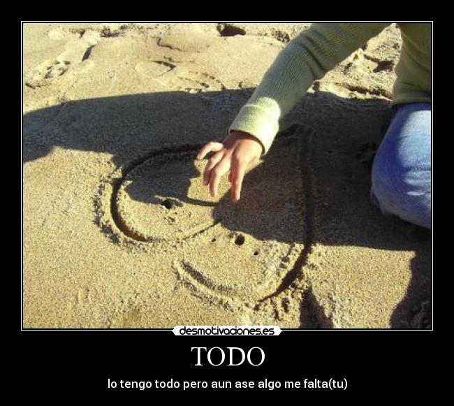 TODO - lo tengo todo pero aun ase algo me falta(tu)