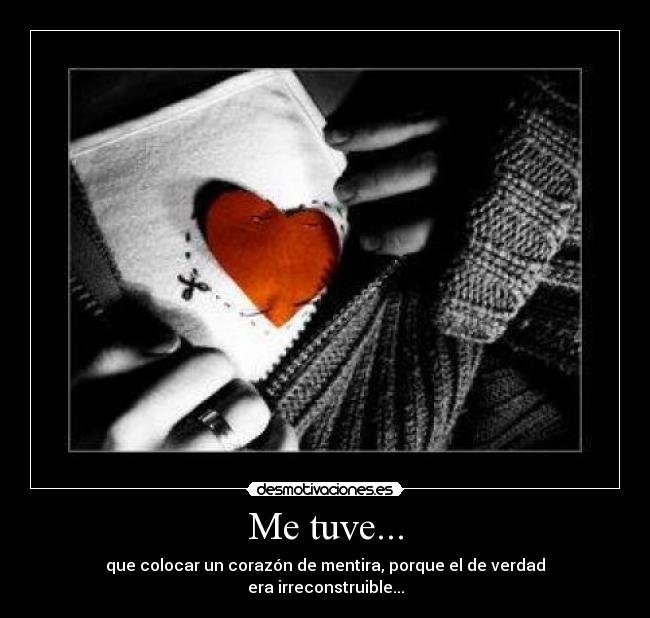 Me tuve... -