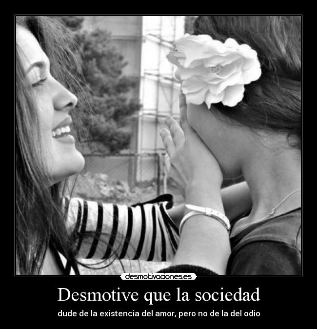Desmotive que la sociedad -