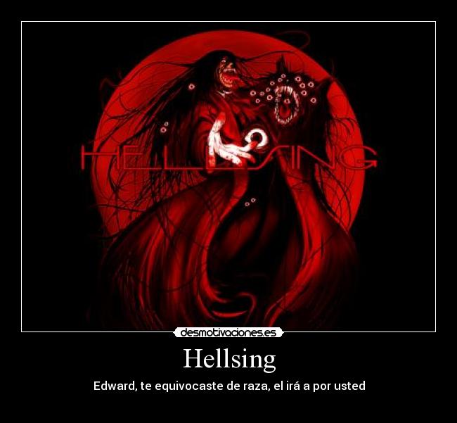 Hellsing - Edward, te equivocaste de raza, el irá a por usted
