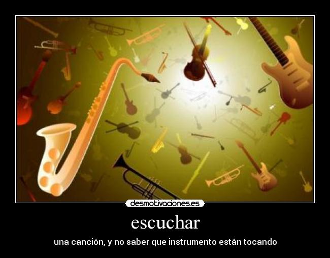 escuchar - una canción, y no saber que instrumento están tocando