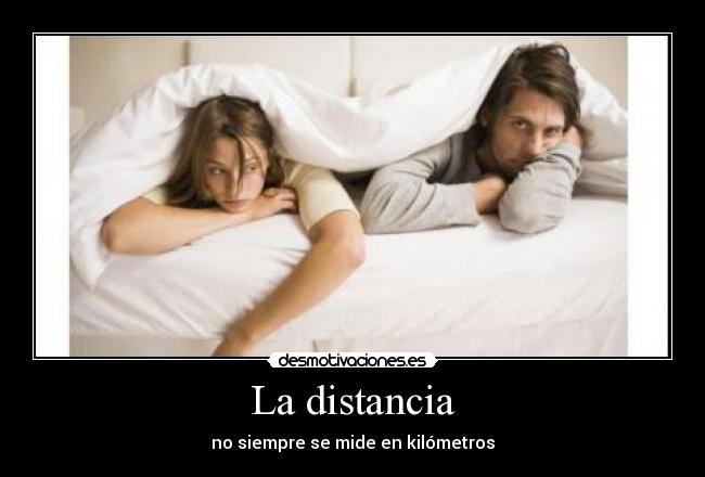 La distancia - no siempre se mide en kilómetros