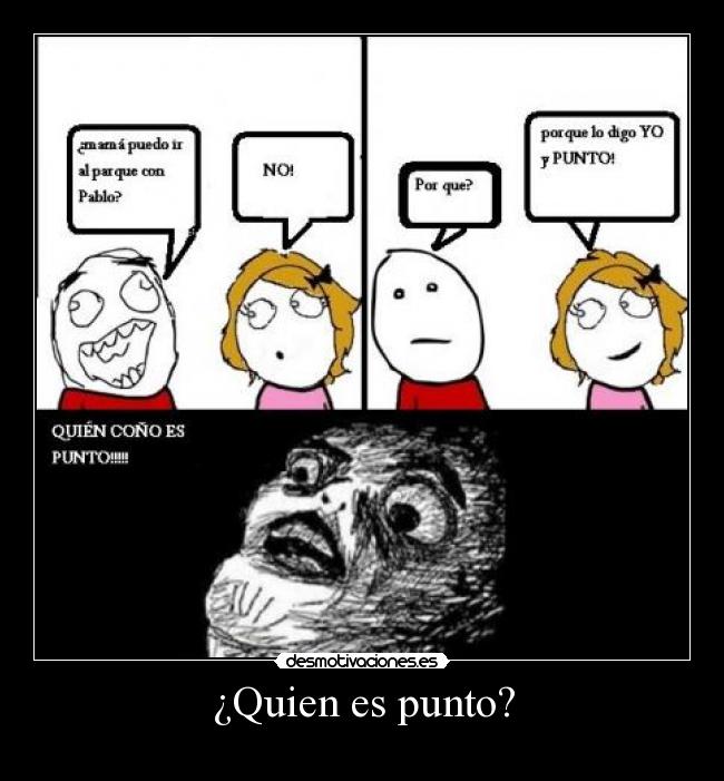 ¿Quien es punto? -