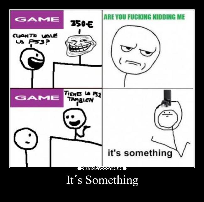 It´s Something -