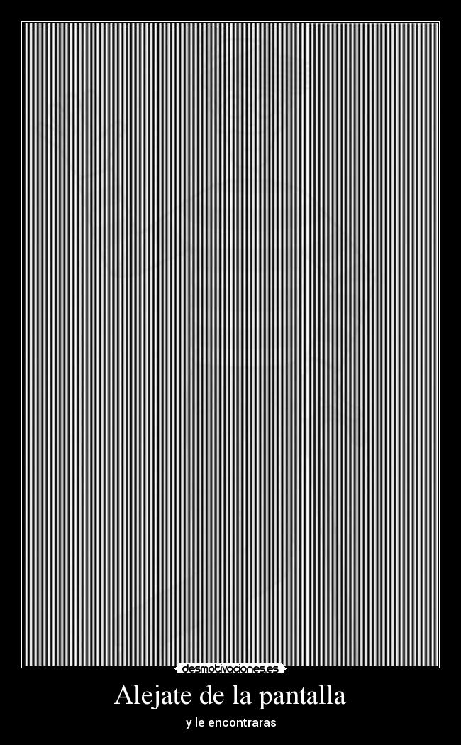 Alejate de la pantalla - 