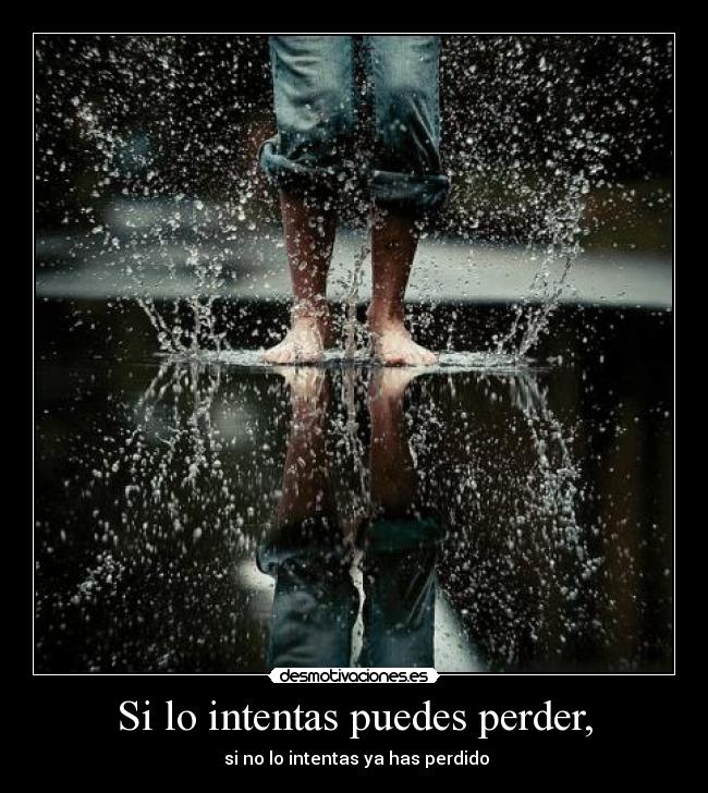 Si lo intentas puedes perder, - 