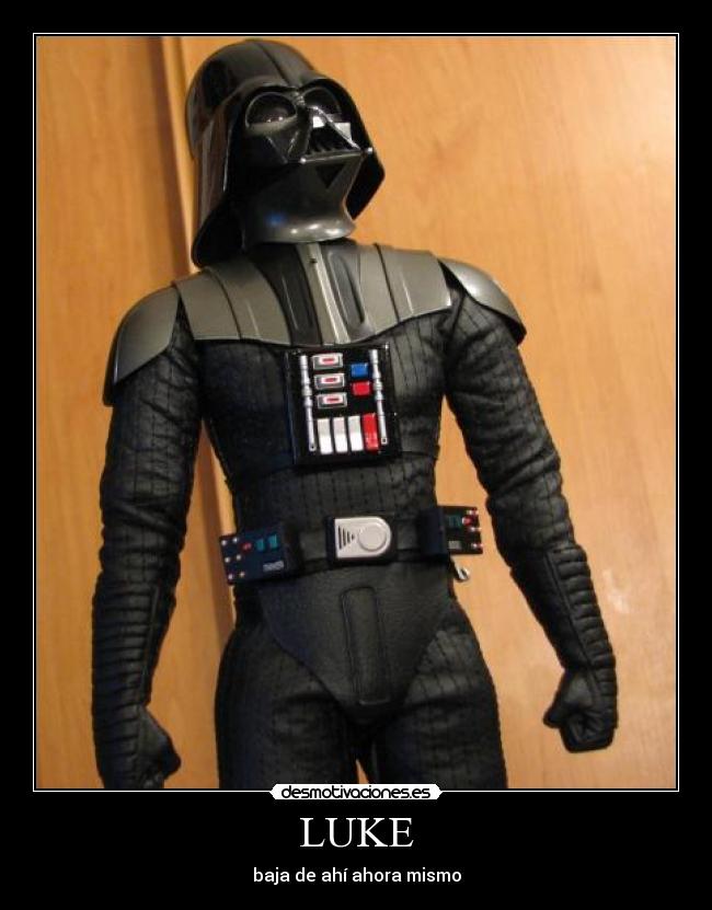 LUKE - baja de ahí ahora mismo