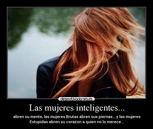 Las mujeres inteligentes... -