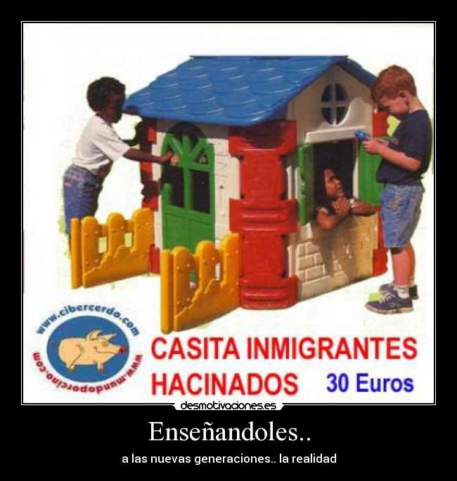 Enseñandoles.. - a las nuevas generaciones.. la realidad