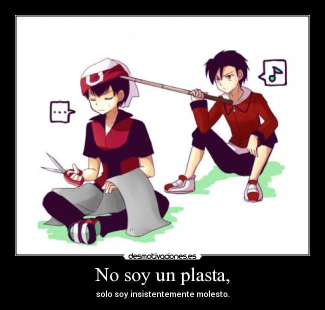 carteles soy plasta solo soy insistentemente molesto desmotivaciones