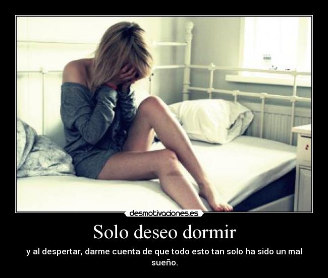 Solo deseo dormir - 