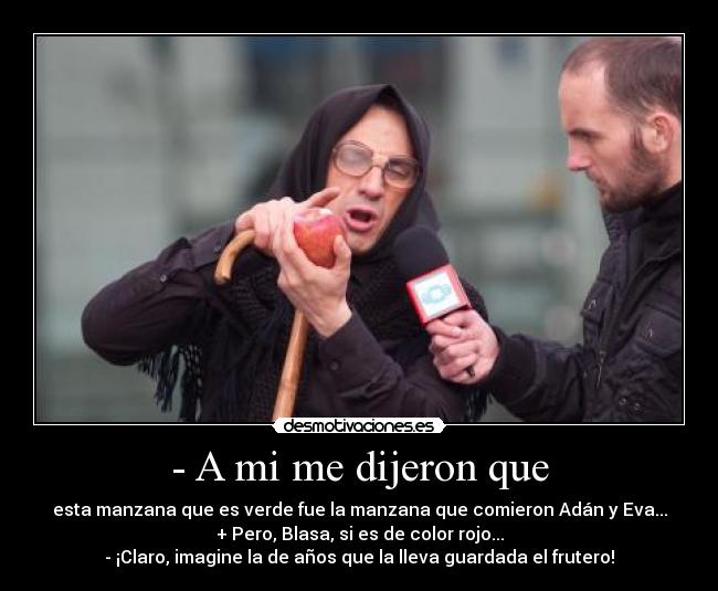 - A mi me dijeron que - 