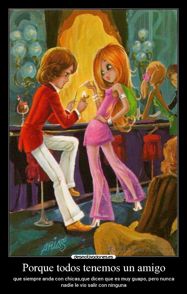 Porque todos tenemos un amigo -