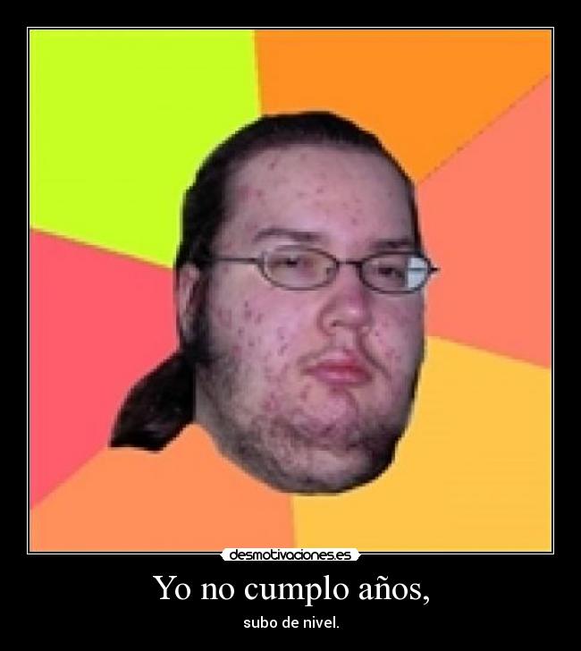 Yo no cumplo años, -