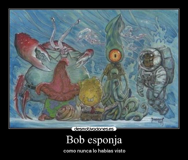 Bob esponja - como nunca lo habías visto