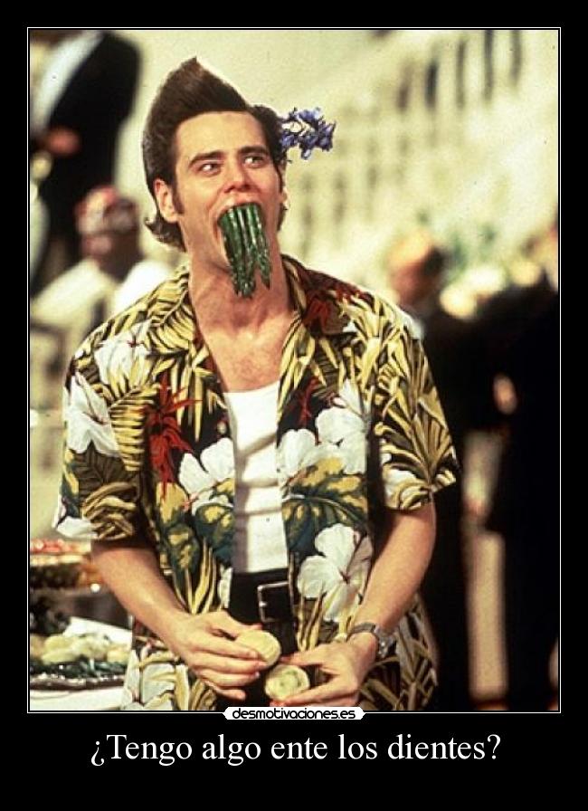 ¿Tengo algo ente los dientes? - 