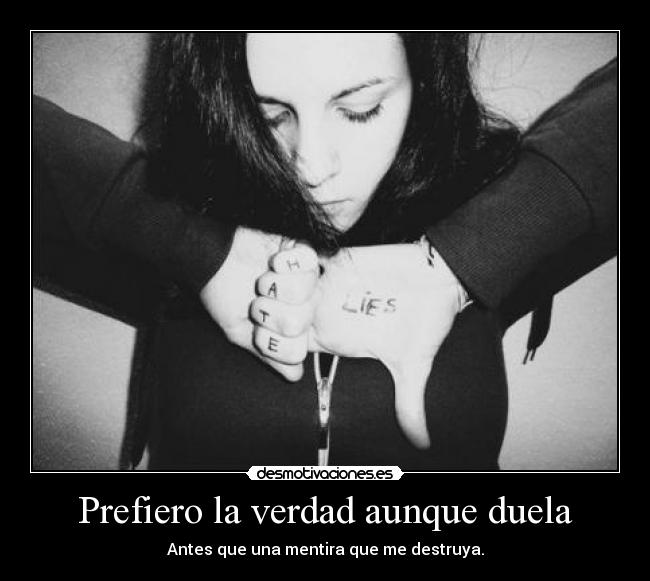 Prefiero la verdad aunque duela - 