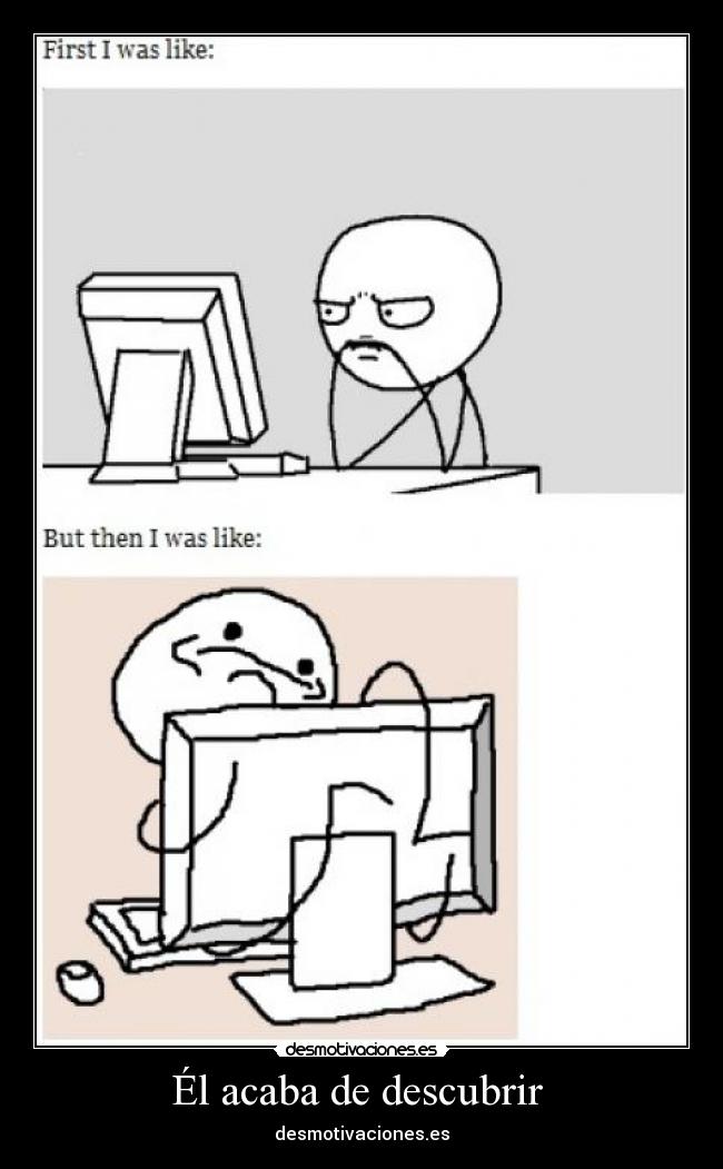 Él acaba de descubrir - desmotivaciones.es