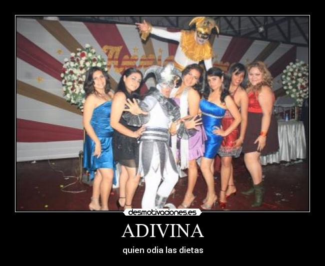 ADIVINA - quien odia las dietas