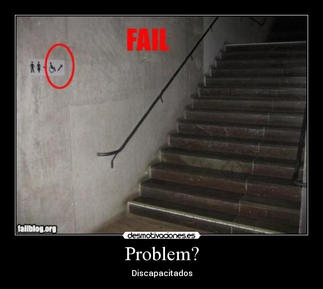 Problem? - Discapacitados