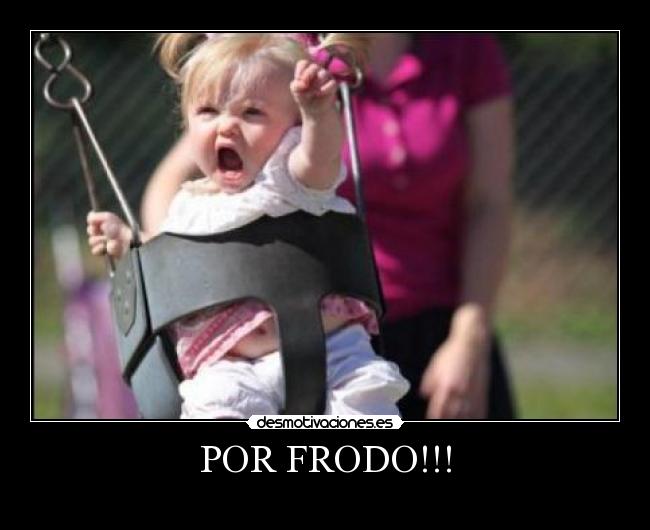 POR FRODO!!! - 