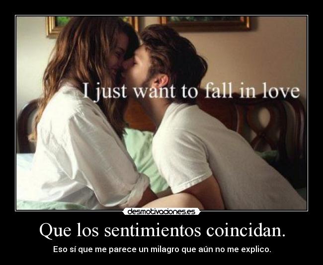 Que los sentimientos coincidan. - 