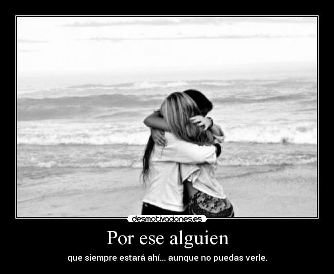 Por ese alguien -