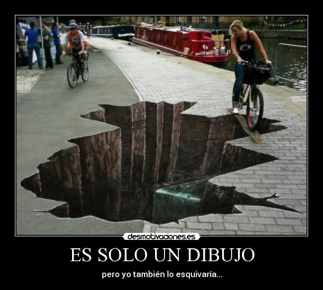 ES SOLO UN DIBUJO - pero yo también lo esquivaría...