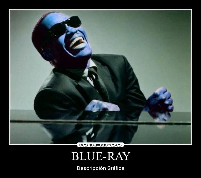 carteles blue ray descripcion grafica ray charles desmotivaciones