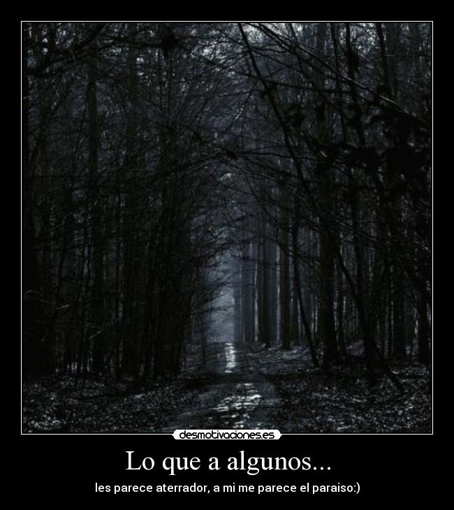 Lo que a algunos... - les parece aterrador, a mi me parece el paraiso:)