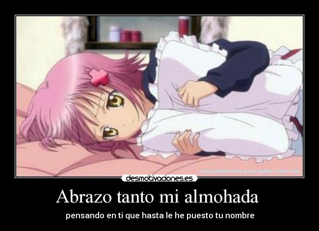 Abrazo tanto mi almohada  - 