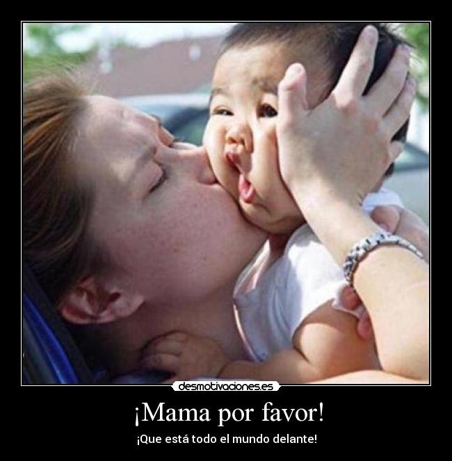 ¡Mama por favor! - 