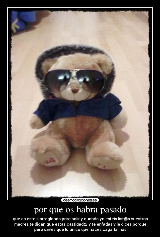 por que os habra pasado - 