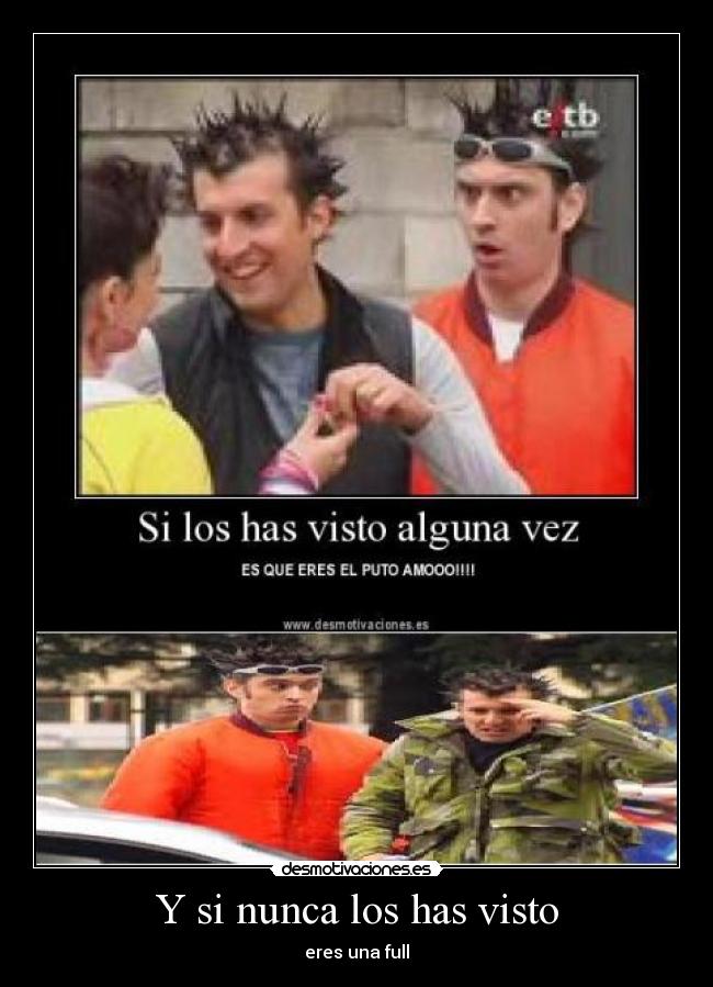 Y si nunca los has visto - 