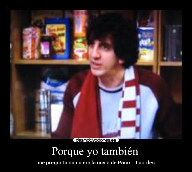 Porque yo también  - 