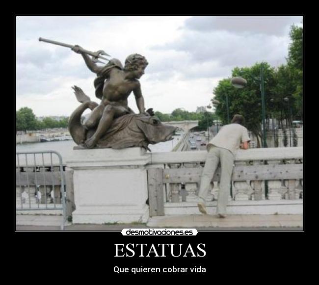 ESTATUAS - Que quieren cobrar vida