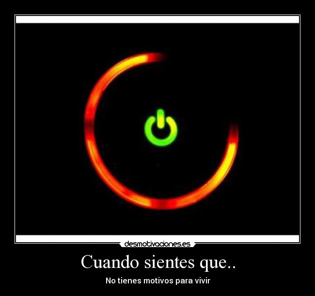 Cuando sientes que.. -