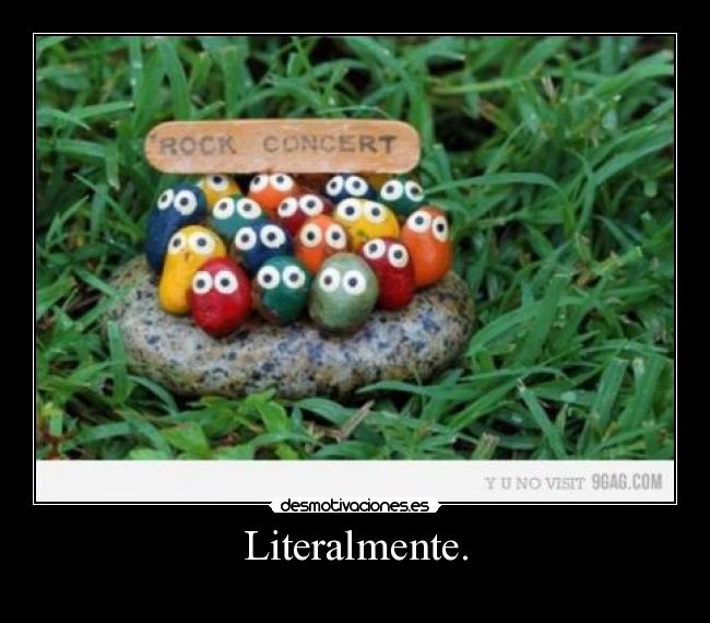 Literalmente. - 