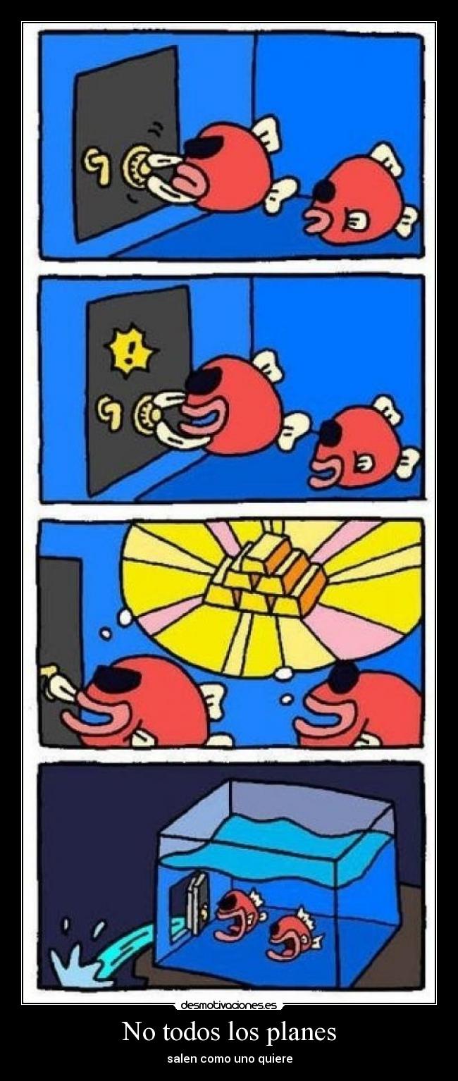 No todos los planes - salen como uno quiere