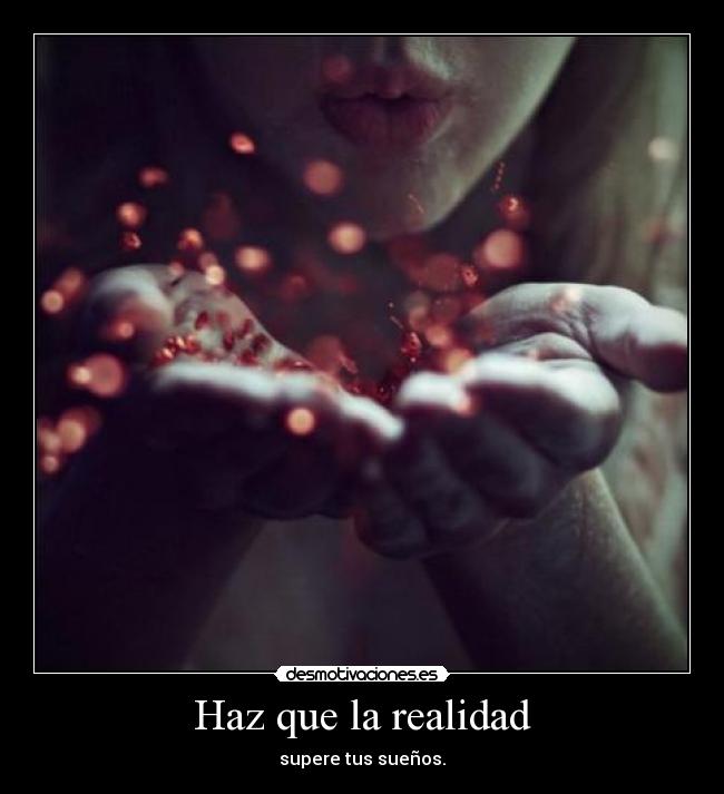 Haz que la realidad - 