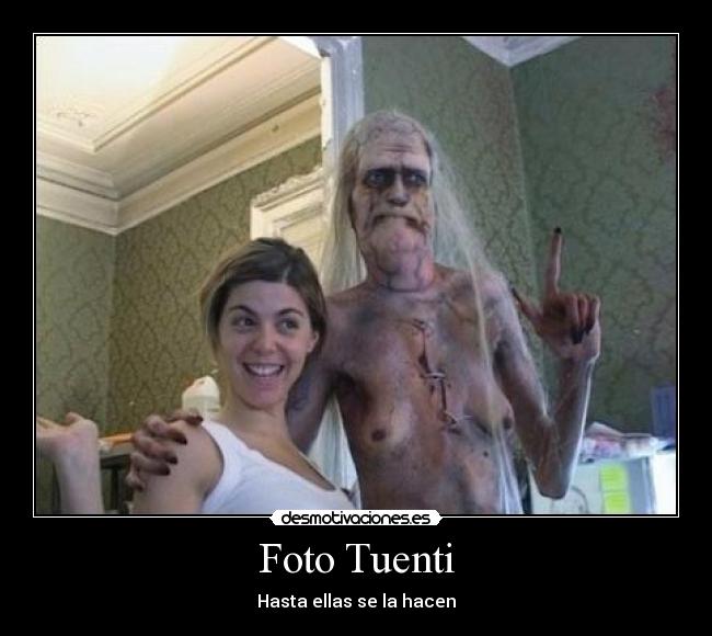 Foto Tuenti - Hasta ellas se la hacen
