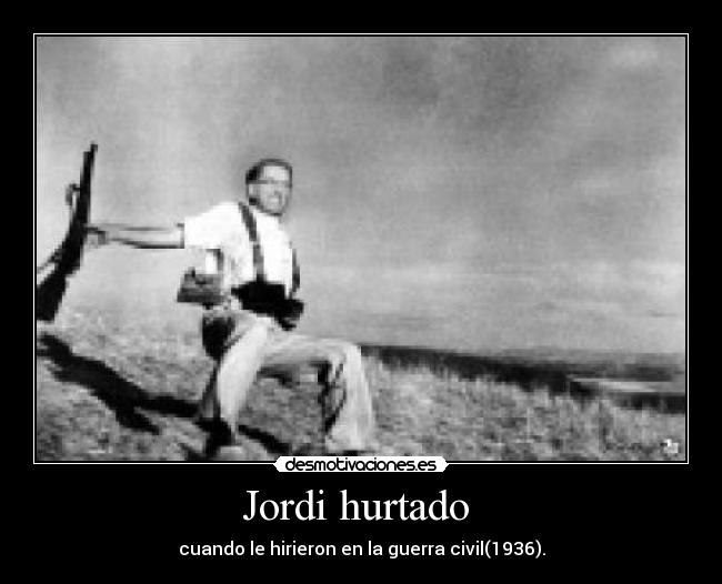 Jordi hurtado - cuando le hirieron en la guerra civil(1936).