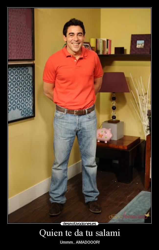 Quien te da tu salami - 