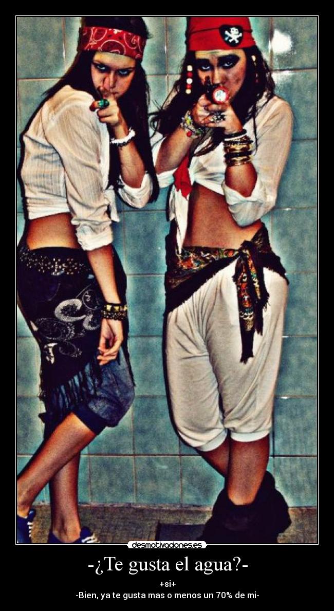 -¿Te gusta el agua?- - 
