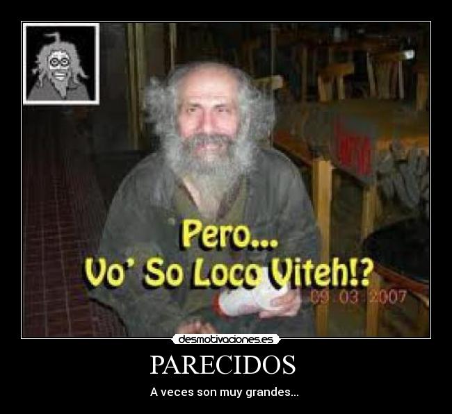 PARECIDOS  - A veces son muy grandes... 