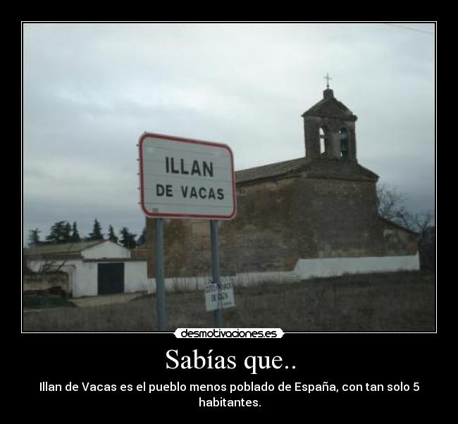 Sabías que.. - Illan de Vacas es el pueblo menos poblado de España, con tan solo 5 habitantes.