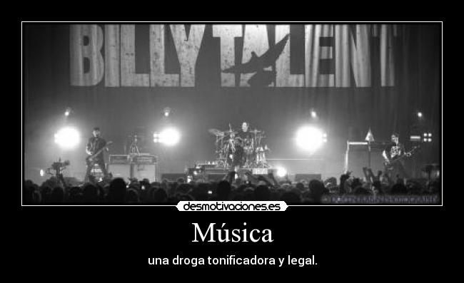 Música - una droga tonificadora y legal.